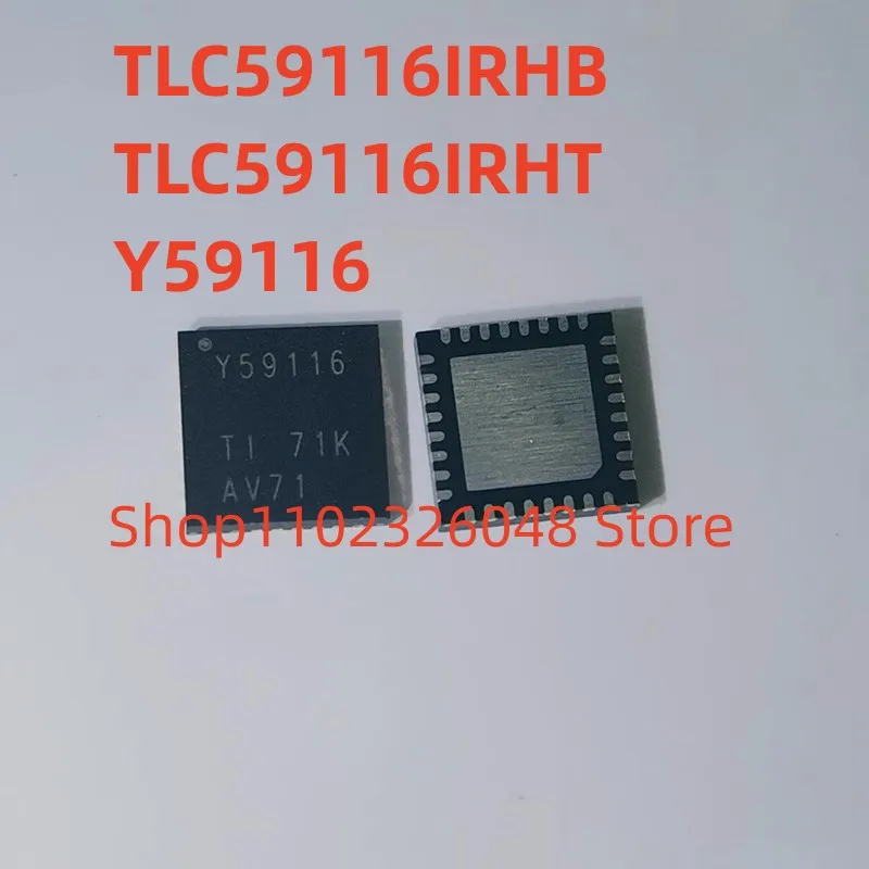 

TLC59116IRHBR TLC59116IRHBT Y59116 TLC59116 TLC59116IRH QFN LED Driver Chip In Stock