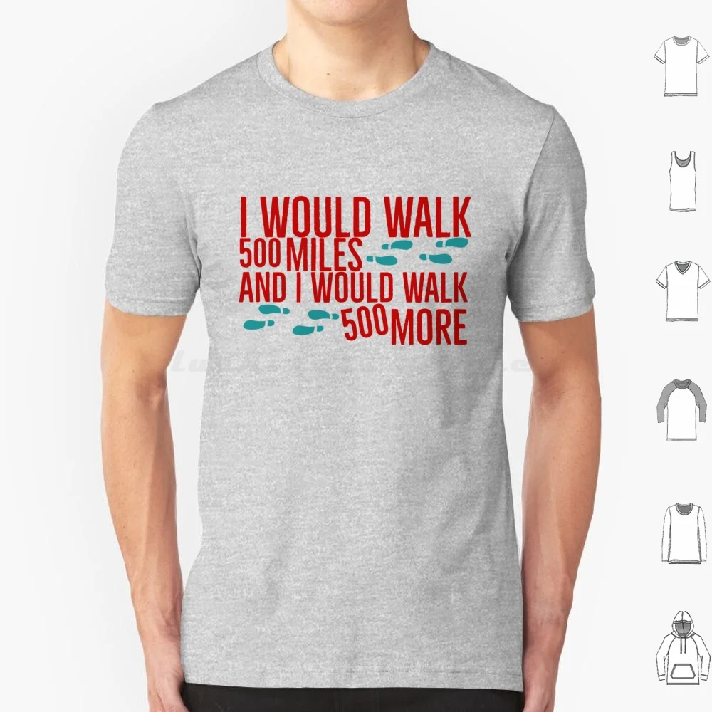 Я бы ходил на 500 миль и я больше футболок для мужчин женщин детей 6xl мили