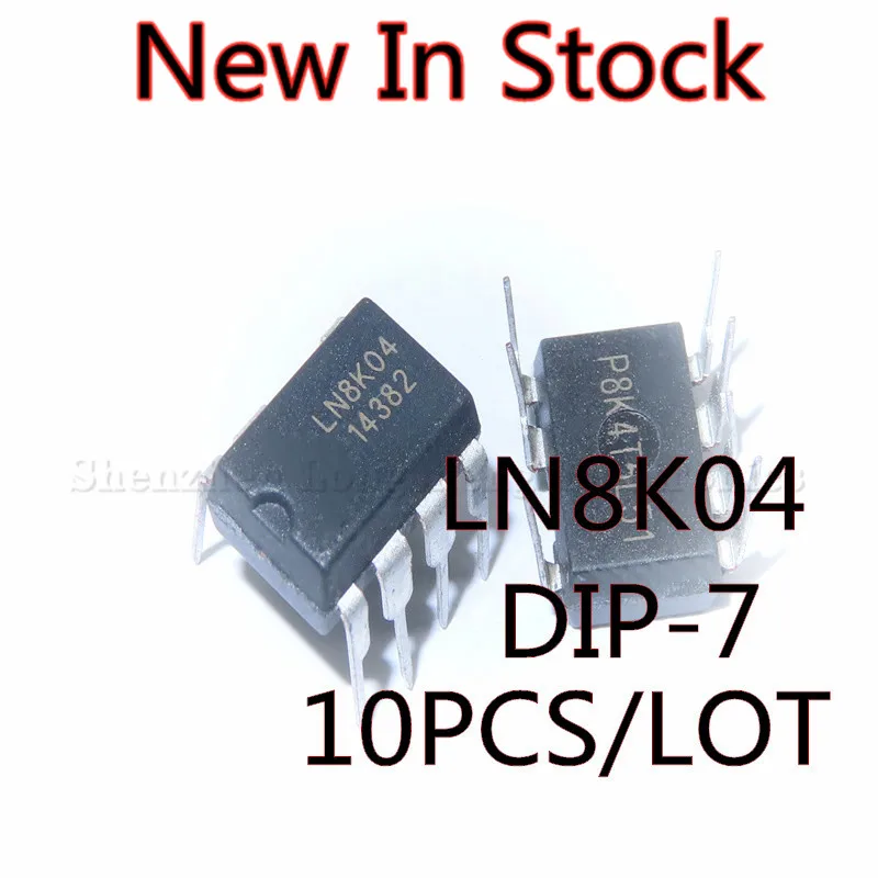 

10 шт./лот LN8K04 DIP-7 чип мощности, новая эритрооригинальная