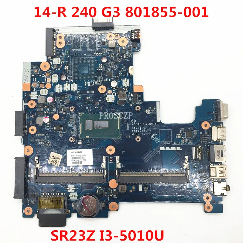 

801855-001 Высококачественная материнская плата для ноутбука HP 14-R 240 G3, материнская плата ASO46 LA-B971P с процессором SR23Z I3-5010U, 100% полное тестирование