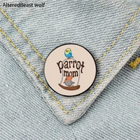 parrot mom pattern printed pin custom funny brooches shirt lapel bag cute badge cartoon enamel pins for lover girl friends