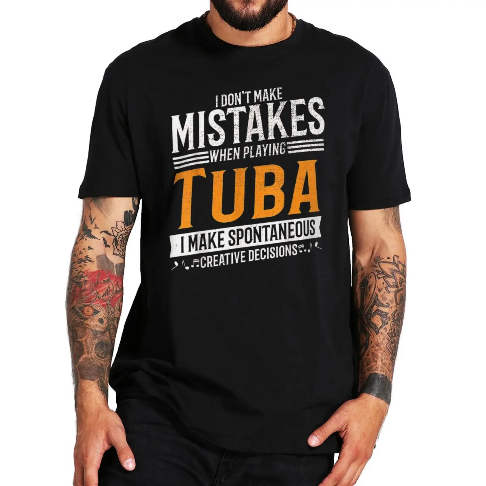 

I Don't Make Mistakes When Playing Tuba T Shirt Tuba Music Creative Tuba Player Funny T-Shirt 100% Cotton EU Size