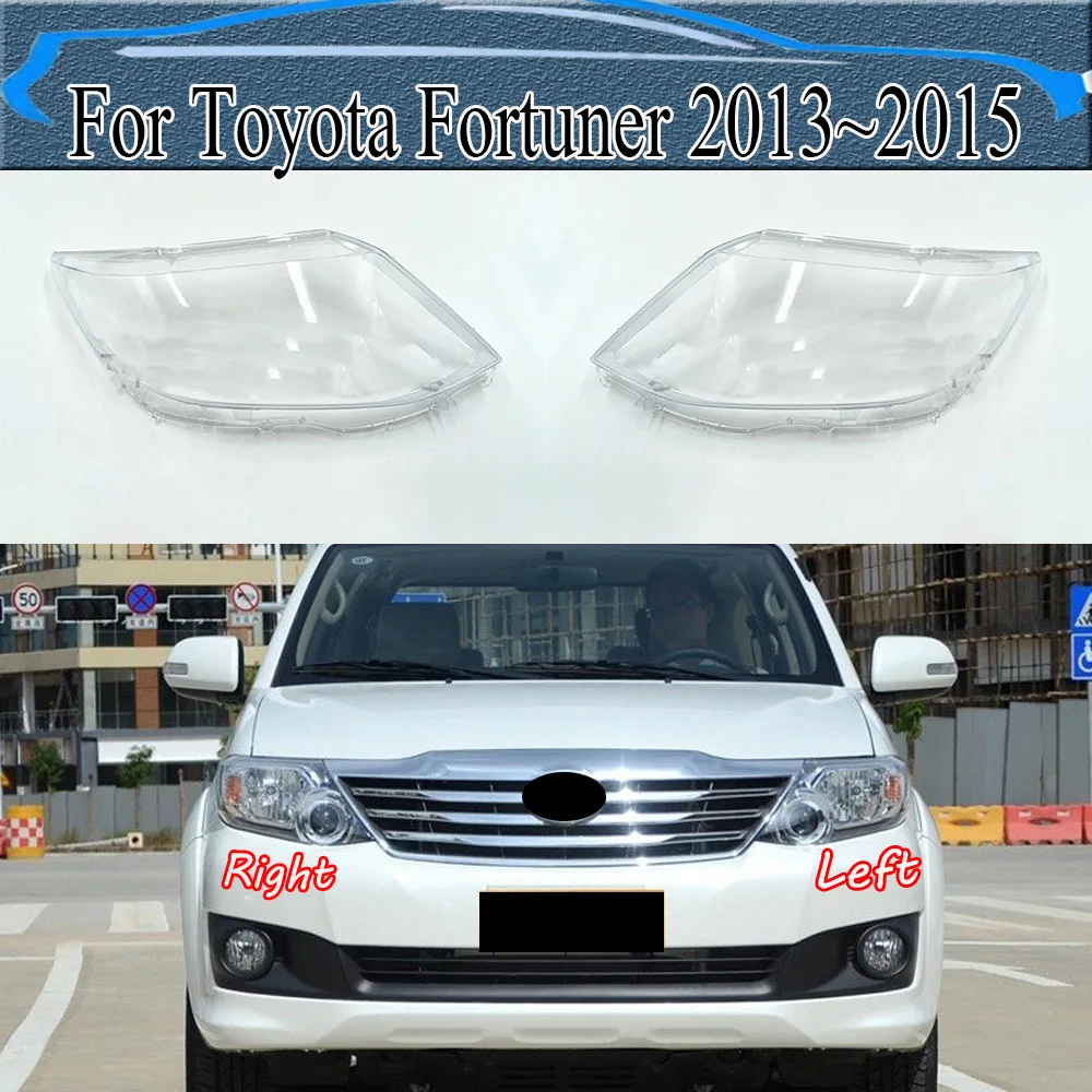 For Toyota Fortuner 2013~2015 Headlamp Lamp Cover Shell Headlight Cover Lampshade Lens Plexiglass Replace Original Lampshade