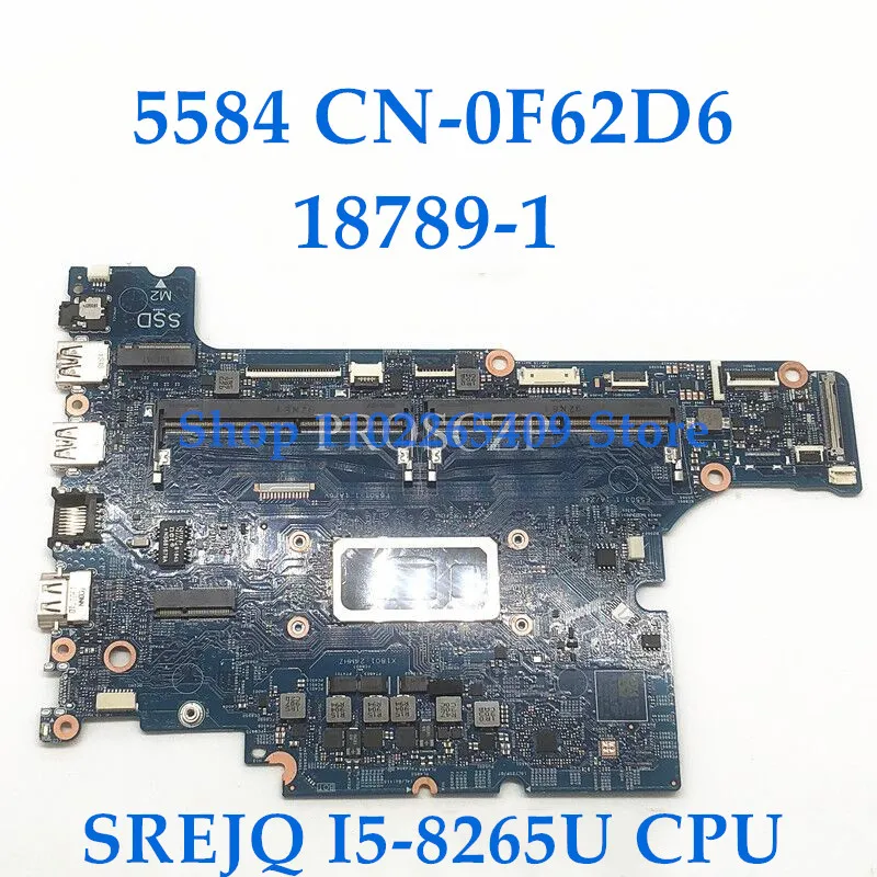 

CN-0F62D6 0F62D6 F62D6 High Quality Mainboard For Inspiron 15 5584 Laptop Motherboard 18789-1 W/ SREJQ I5-8265U CPU 100% Working