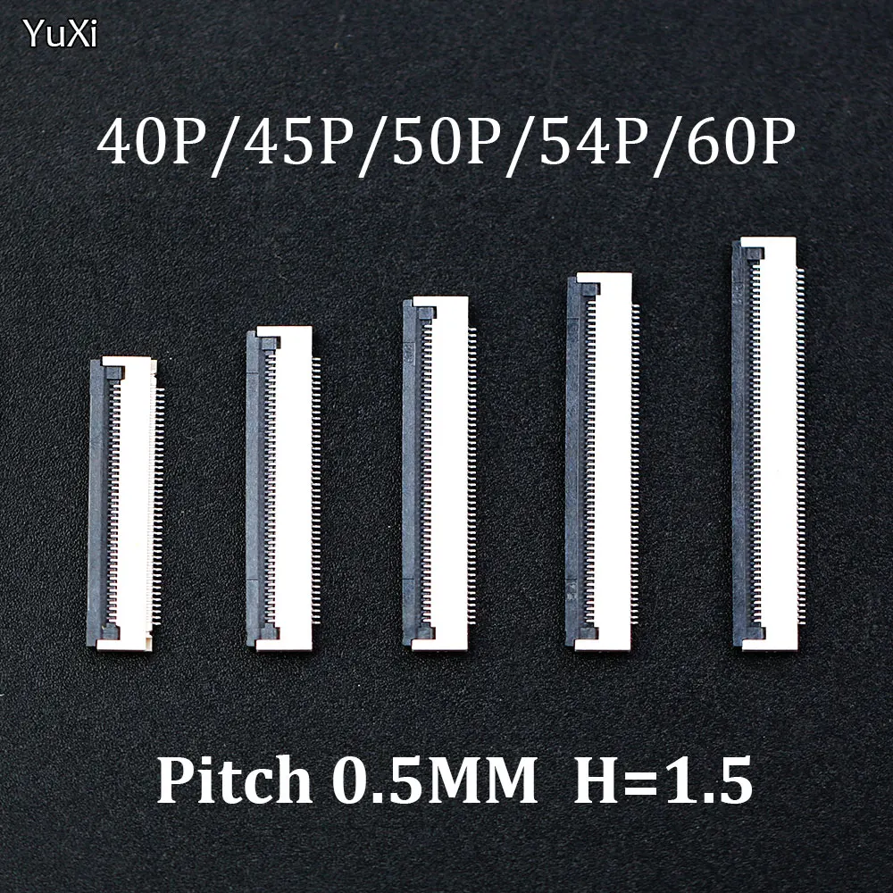 

YUXI 1-20pcs FPC FFC Connector 0.5mm Flat Cable PCB Connectors SMT ZIF 40P 45P 50P 54P 60P Pin H=1.5