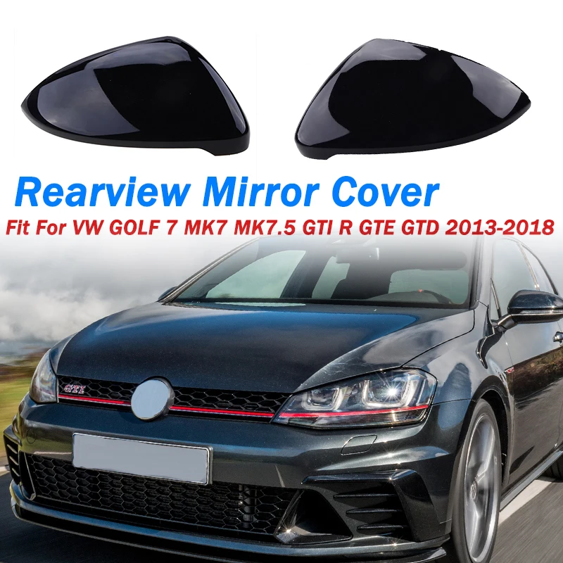 Rearview Mirror Cover Wing Side Mirror Caps Glossy Black Fit For VW GOLF 7 MK7 MK7.5 GTI R GTE GTD 2013 - 2020 Car Accessories