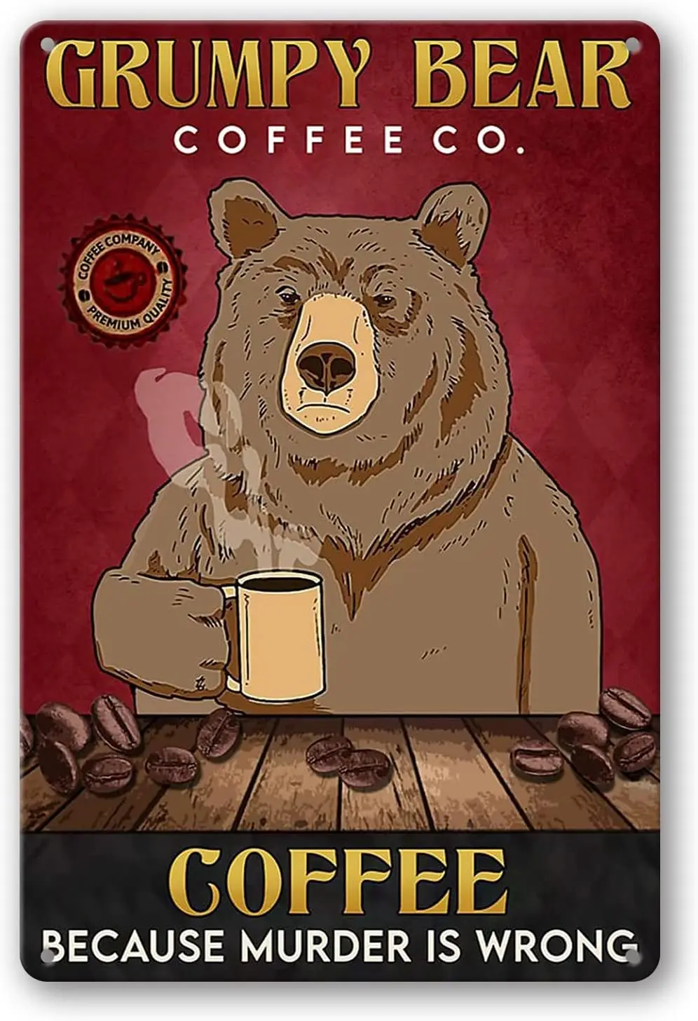 

Grumpy Bear, Coffee Co. Coffee Because Murder is Wrong, Retro Metal Tin Sign Pub Bar Man Cave Club Decoration 8 x