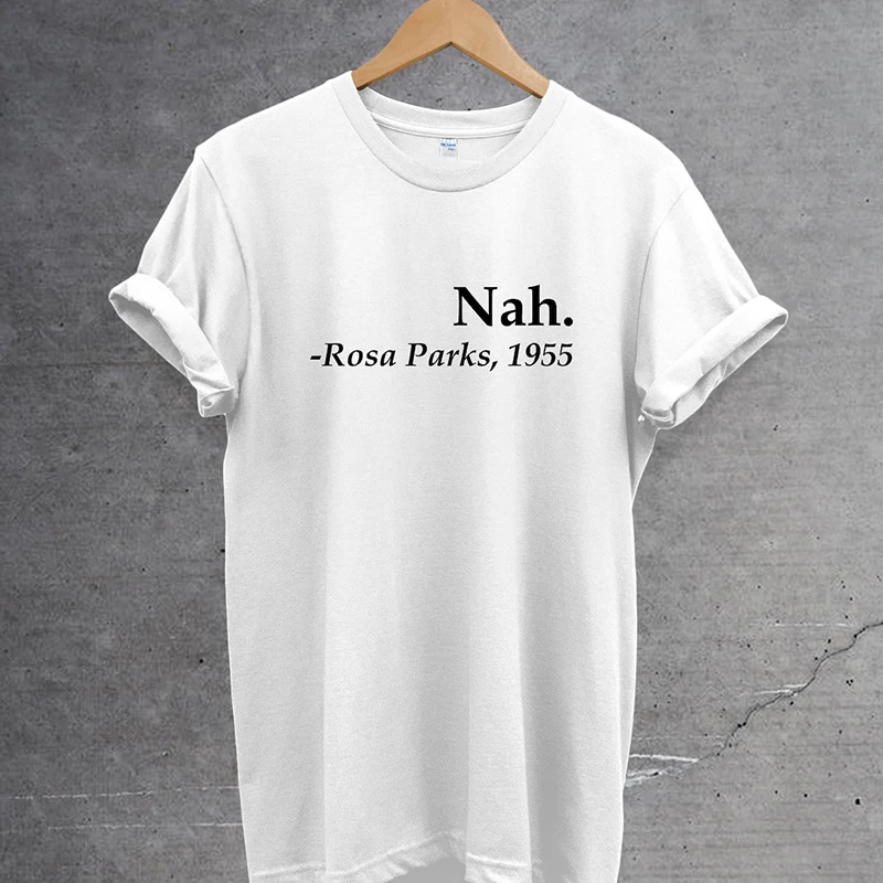 

Nah Rosa Parks 1955 Black History Vintage T Shirt Women Human Rights Black Lives Matter Cotton T-shirt Female Dropshipping