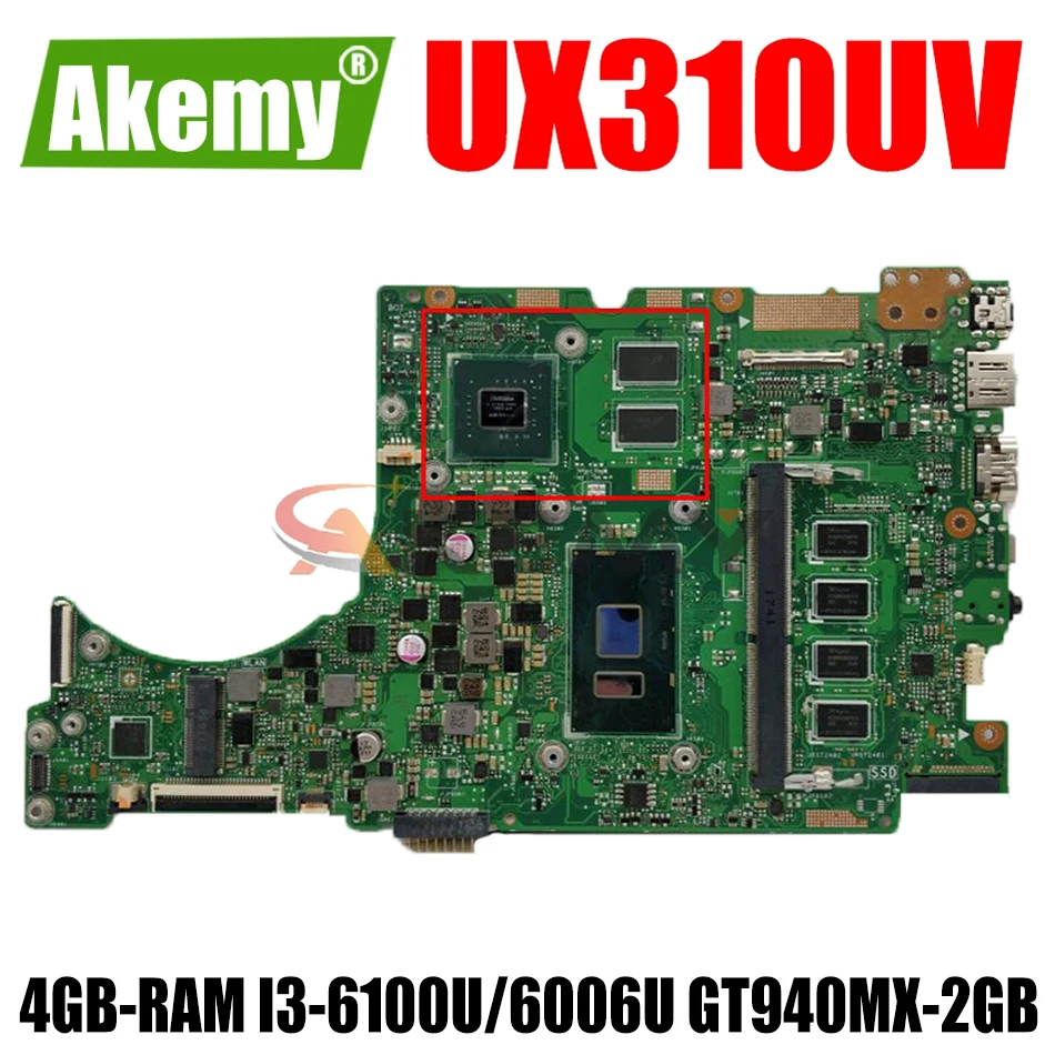 

AKEMY UX310UQ Laptop motherboard for ASUS ZenBook UX310UV UX310UQK UX310U original mainboard 4GB-RAM I3-6100U/6006U GT940MX-2GB