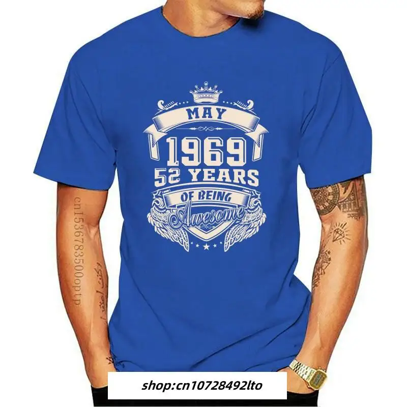 

Mens Clothing Born In May 1969 52 Years Of Being Awesome T Shirt Oversized Cotton Short Sleeve Custom T Shirts For Men