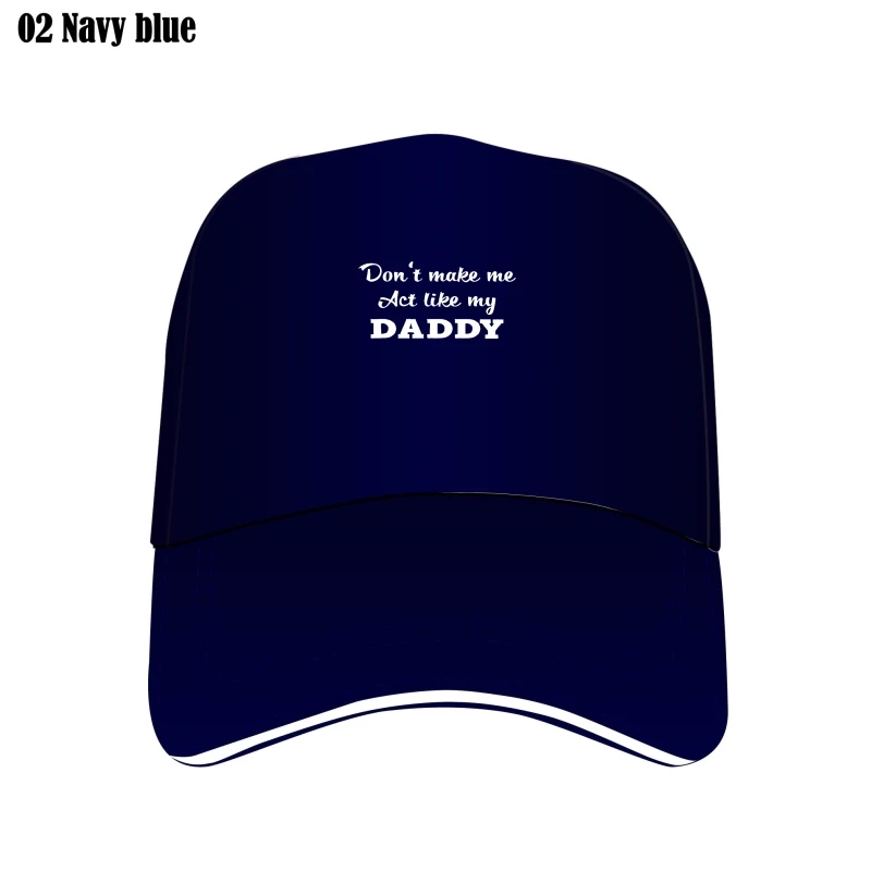 

Don'T Make Me Act Like My Daddy Funny Father'S Day Bill Hats On Sale High Street Custom Hat Cotton Custom Hat For Men