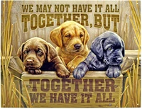 wallors funny plaques poster wall decor together we have it all labrador puppies tin sign 12 x 8 for room house beer coffee