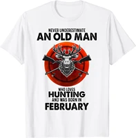 never underestimate an old man who loves huntings in february t shirt s 3xl 100 cotton casual t shirt loose mens top new