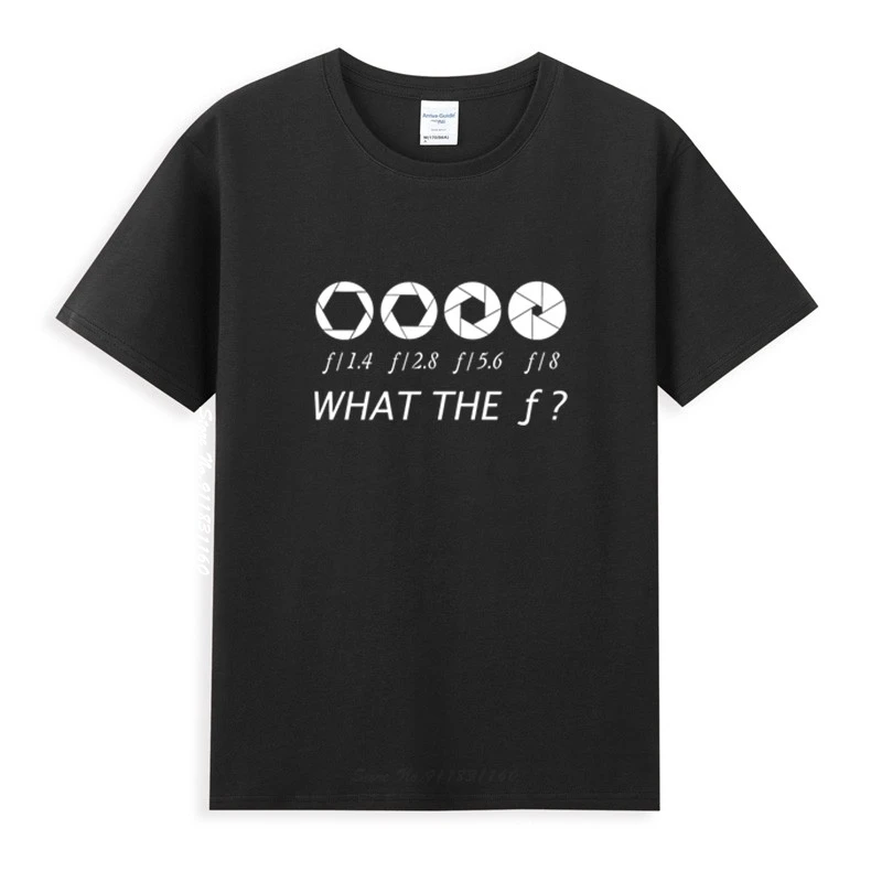 

Photographer What The F Stop T-Shirt Homme Summer Tops Short Sleeve Tee Shirt Pure Cotton Vogue Style Unisex