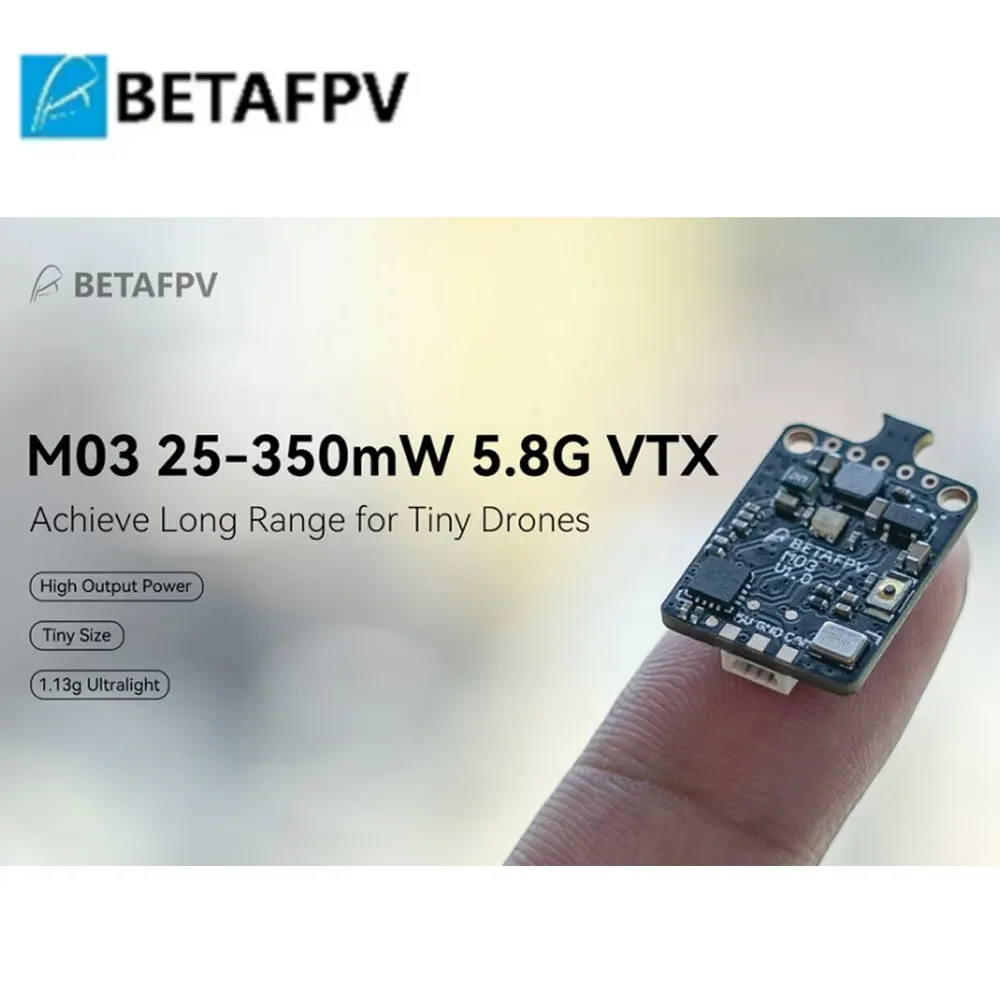 

BETAFPV M03 25-350mW 5.8G VTX Adjustable Power for 65mm-85mm Bwhoop Drones Quadcopter RC Drone