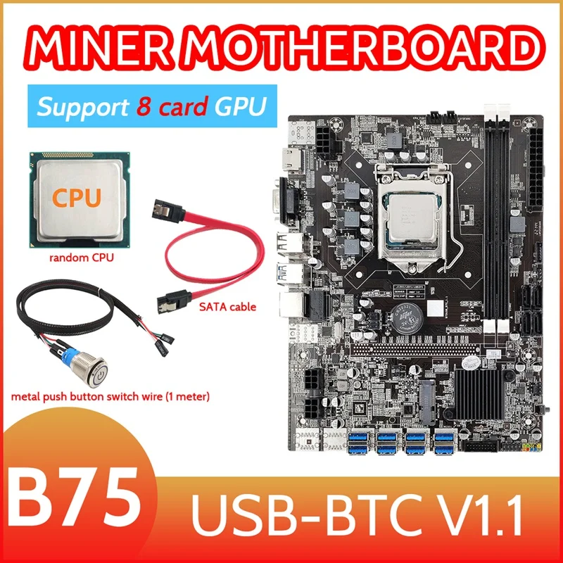 

B75 8 Card BTC Mining Motherboard+CPU+Metal Button Switch Cable(1M)+SATA Cable 8XUSB3.0(PCIE 1X) LGA1155 DDR3 RAM MSATA