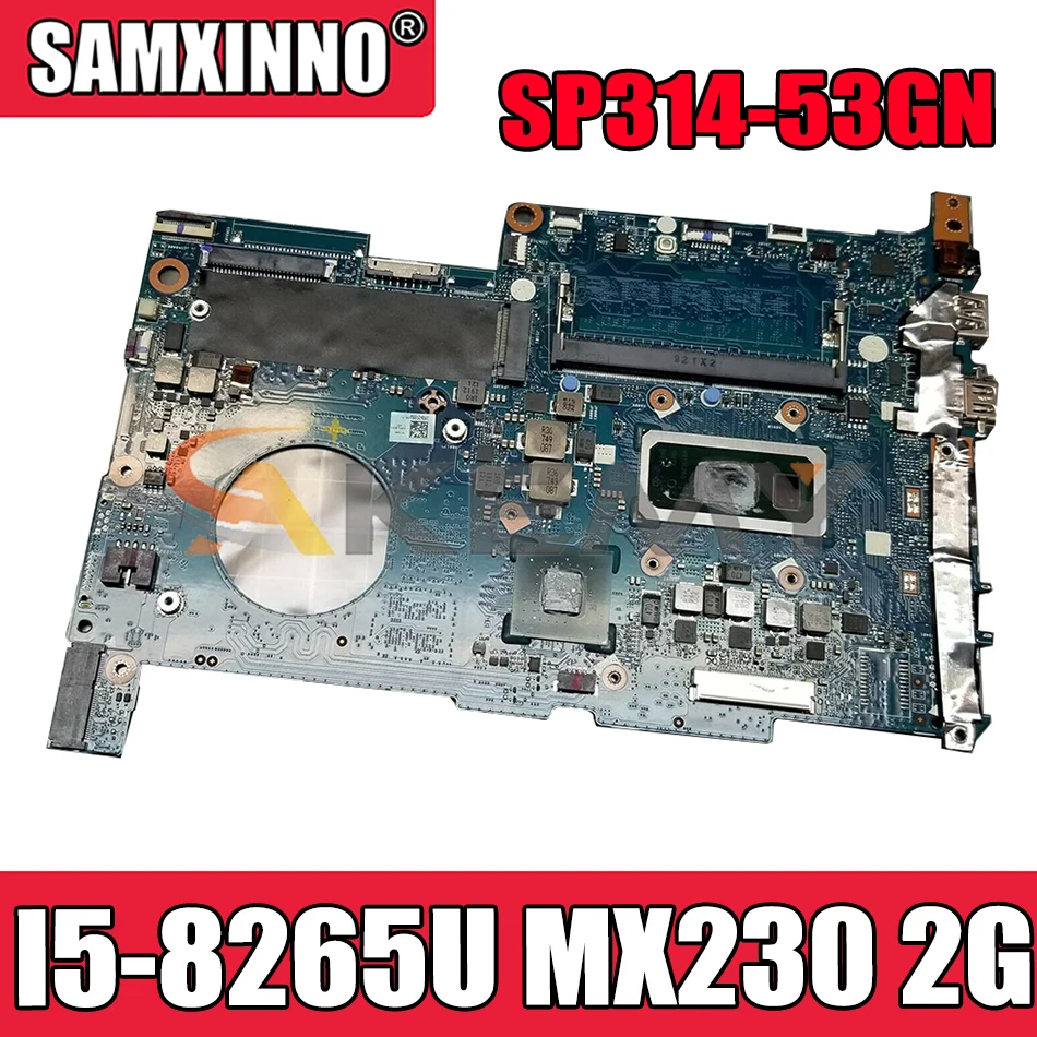 

DL4FA REV:2.0 Mainboard For ACER Spin 3 SP314 SP314-53GN Laptop Motherboard With I5-8265U MX230 2G-GPU 100% Tested NB.HDC11.004