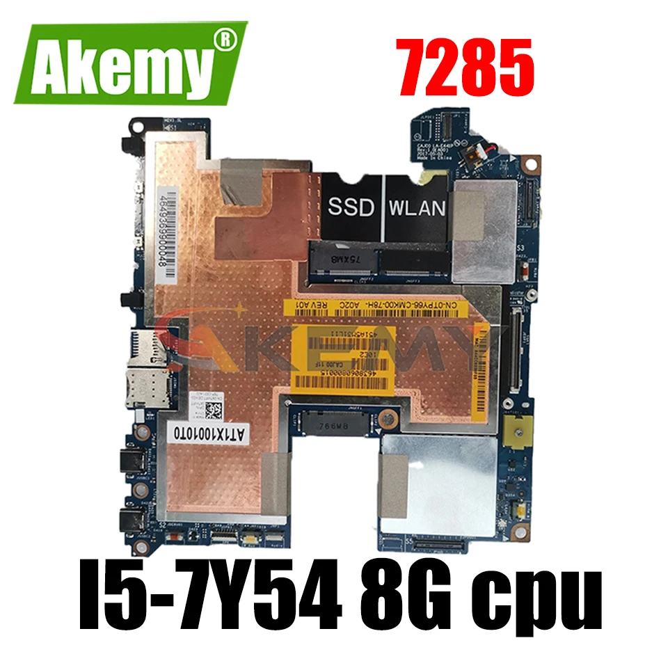 

Akemy Tablet Motherboard for DELL Latitue 7285 CAJC0 LA-E441P I5-7Y54 8G CN-0TPY66 TPY66 Mainboard 100%Tested