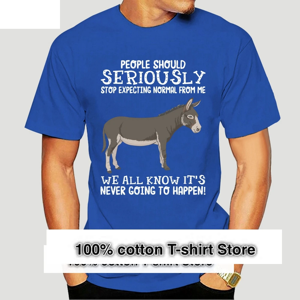 

Donkey People Should Seriously Stop Expecting Normal From Me We All Know T Shirt 4637D