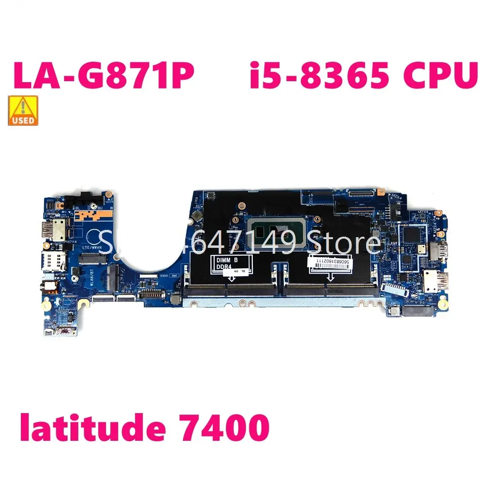 

CN 0FHPJ8 LA-G871P i5-8365 CPU Mainboard For DELL LA-G871P latitude 7400 CN FHPJ8 Laptop Motherboard 100%Working Well Used
