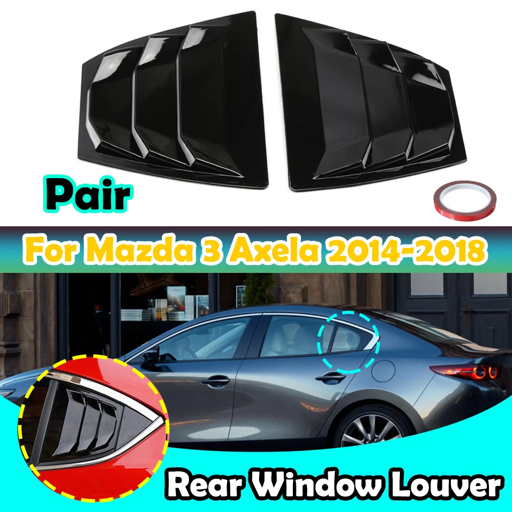 

For Mazda 3 Axela 4Dr Sedan 2014 2015 2016 2017 2018 Car Rear Window Side Louvers Shutter Cover Air Vent Trim Car Accessories