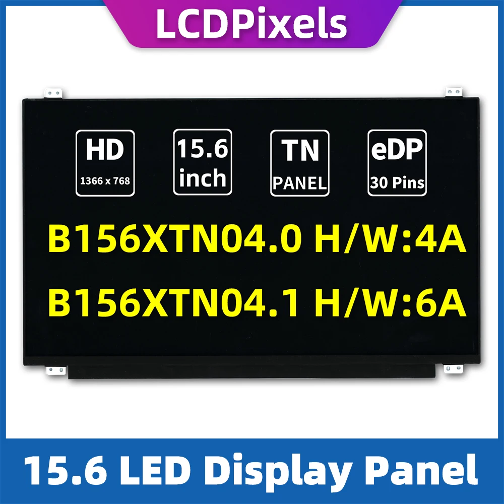 

LCDPixels экран B156XTN04.0 H/W:4A B156XTN04.1 H/W:6A HD 1366*768 тонкий TN 30pin без касания Панель дисплея для ноутбука 15,6"