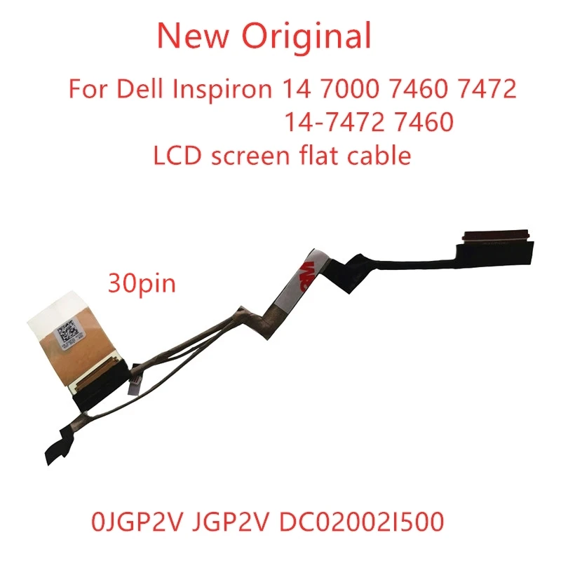 

New Original Laptop LVDS EDP LCD cable For Dell Dell Inspiron 14 7000 7460 7472 14-7472 7460 flat cable 0JGP2V JGP2V DC02002I500