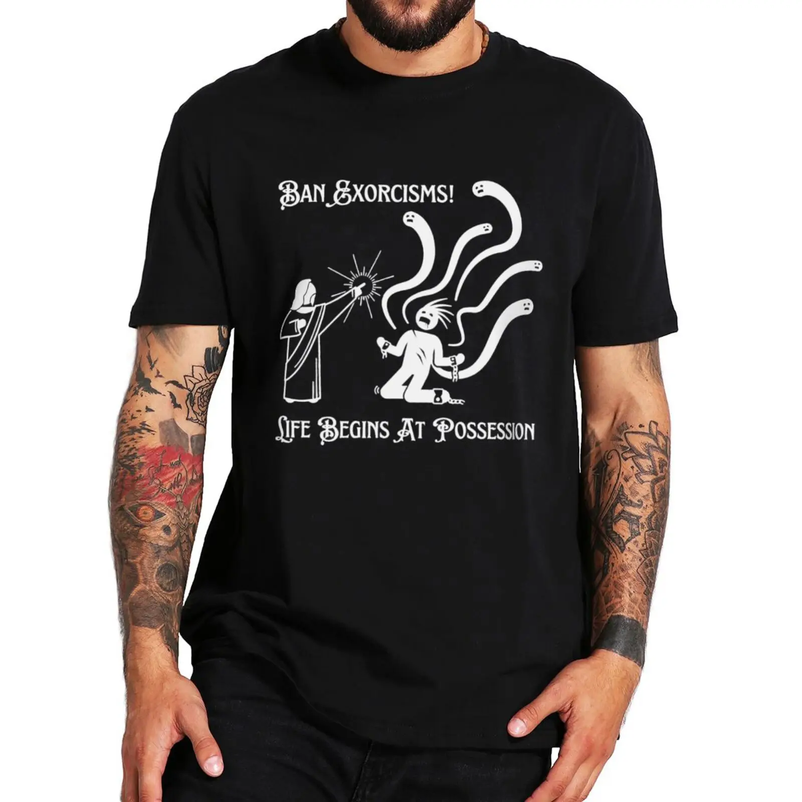 

Ban Exorcisms T-Shirt Ban Exorcisms Life Begins At Possession T Shirt Base Rights 100% Cotton Short Sleeve EU Size Tops Tee