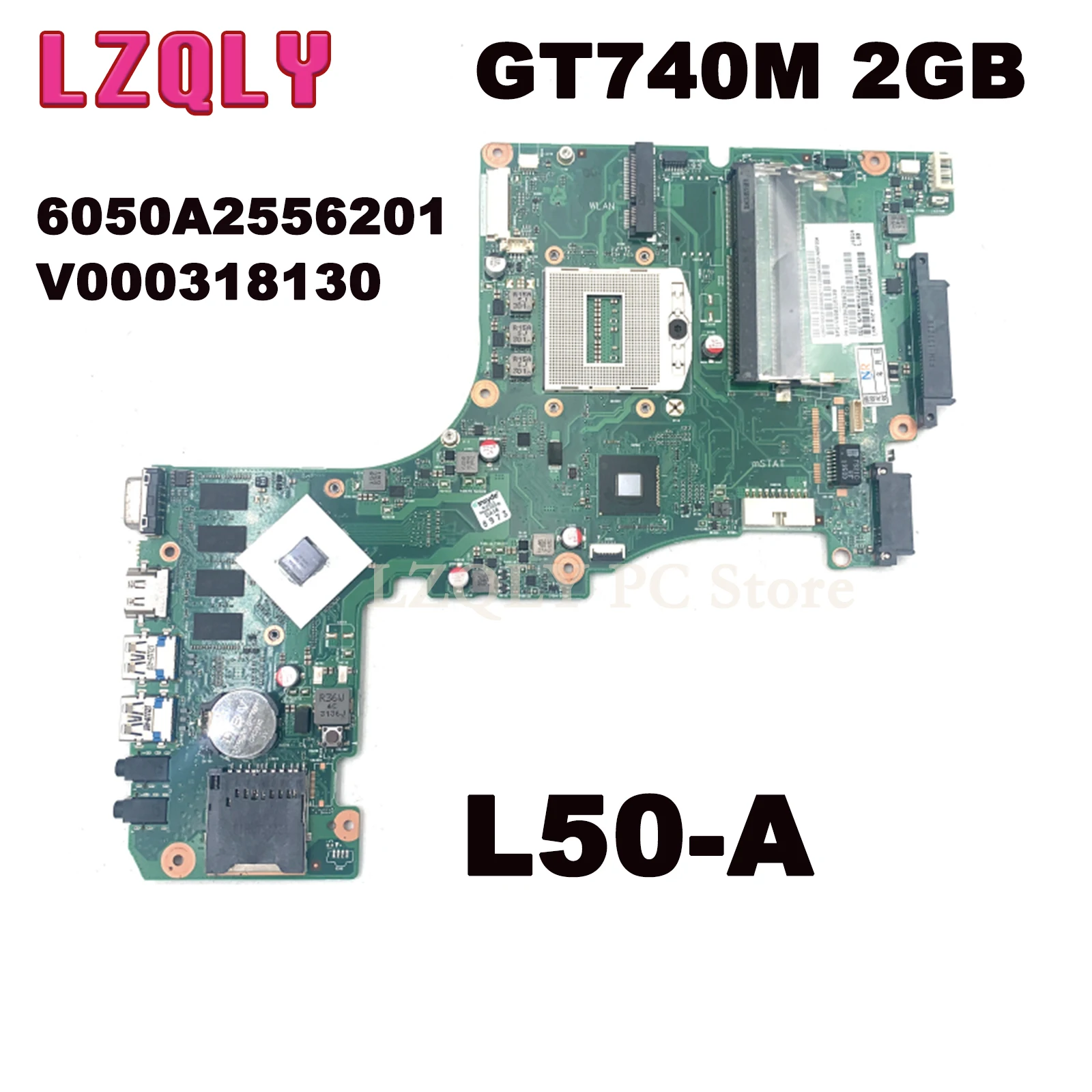 

LZQLY For Toshiba Satellite L50-A 6050A2556201 V000318130 PN 1310A2556203 Laptop Motherboard Geforce GT740M 2gb Main Board