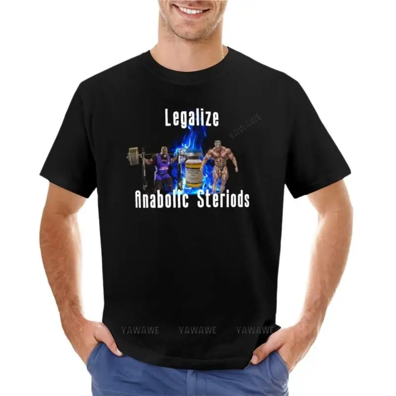 

man t-shirt o-neck top teeshirt Legalize Anabolic Steriods T-Shirt new edition t shirt sweat shirts Short sleeve tee men