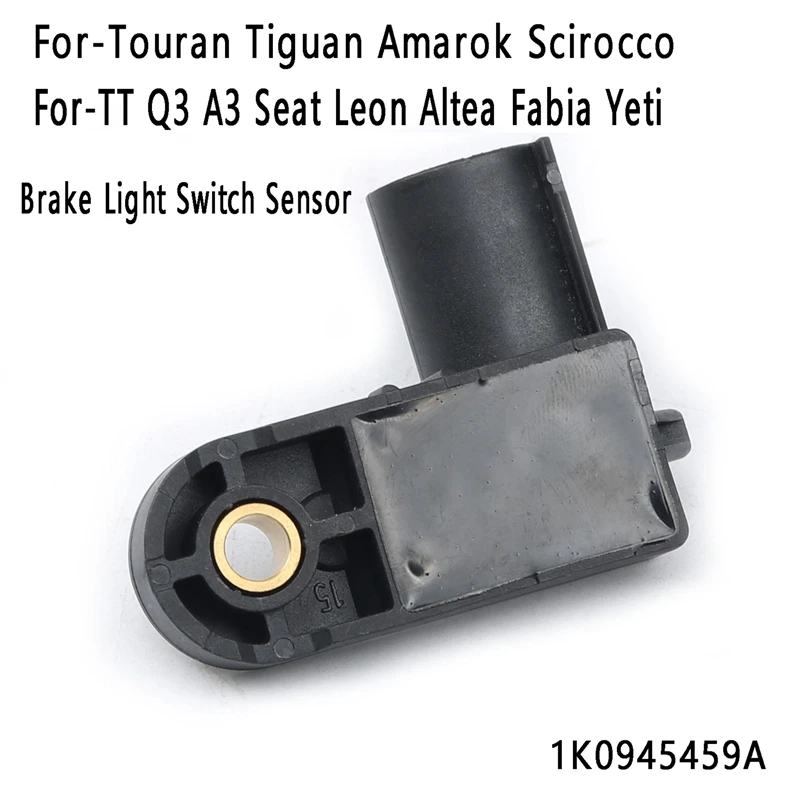 

Brake Light Switch Sensor 1K0945459A For-VW Touran Tiguan Amarok Scirocco -TT Q3 A3 Seat Leon Altea Fabia Yeti