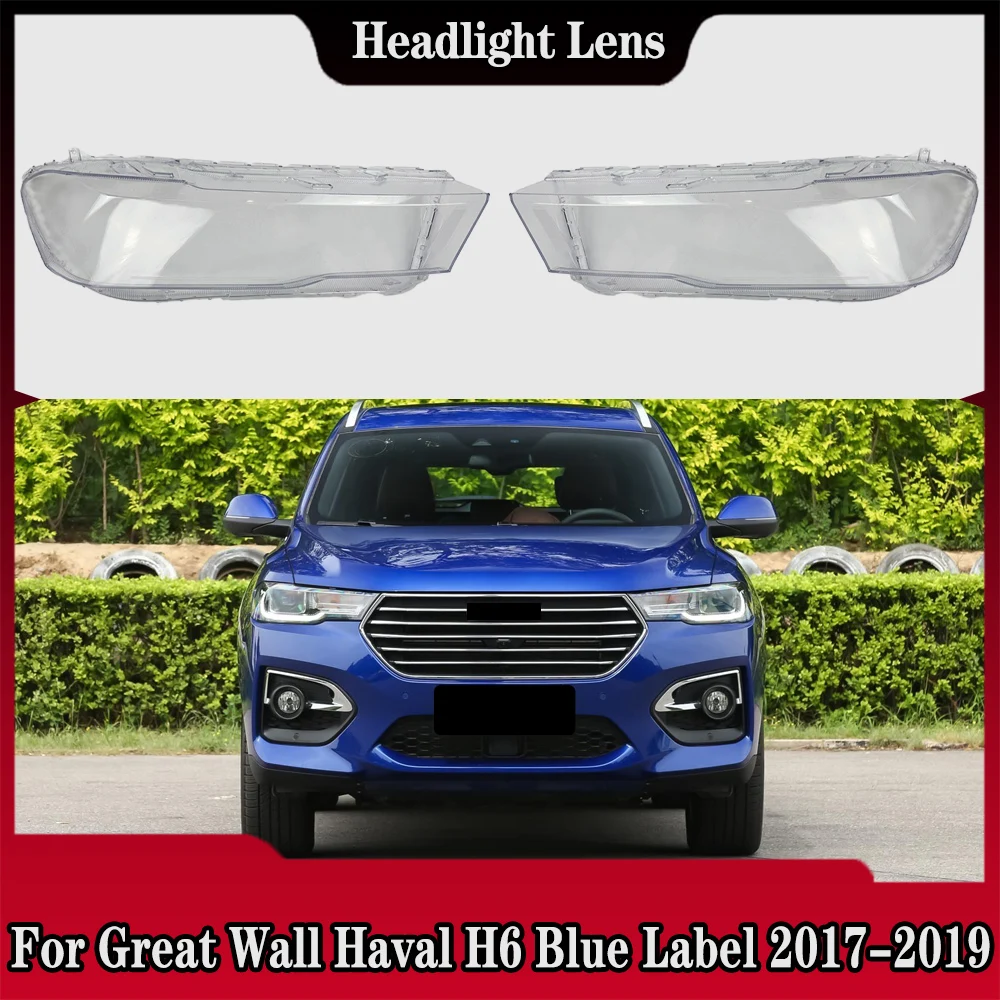 Фото Для Great Wall Haval H6 Blue Label 2017 2018 2019, корпус автомобильной фары, прозрачный абажур, крышка фары, линза из плексигласа №1