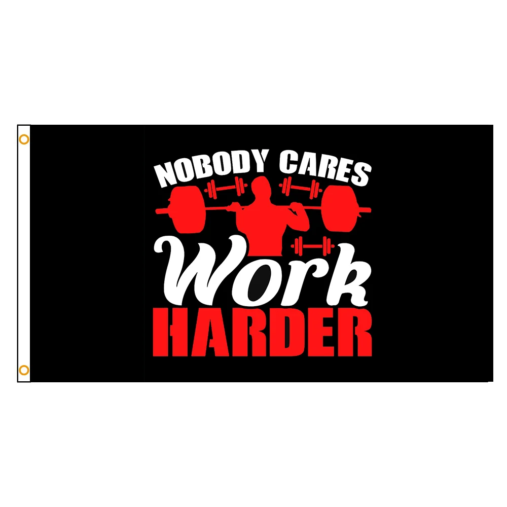 

90x150cm Nobody Cares Harder Work Bodybuilding Flag Polyester Printed Fitness Banner For Gym For Decoration