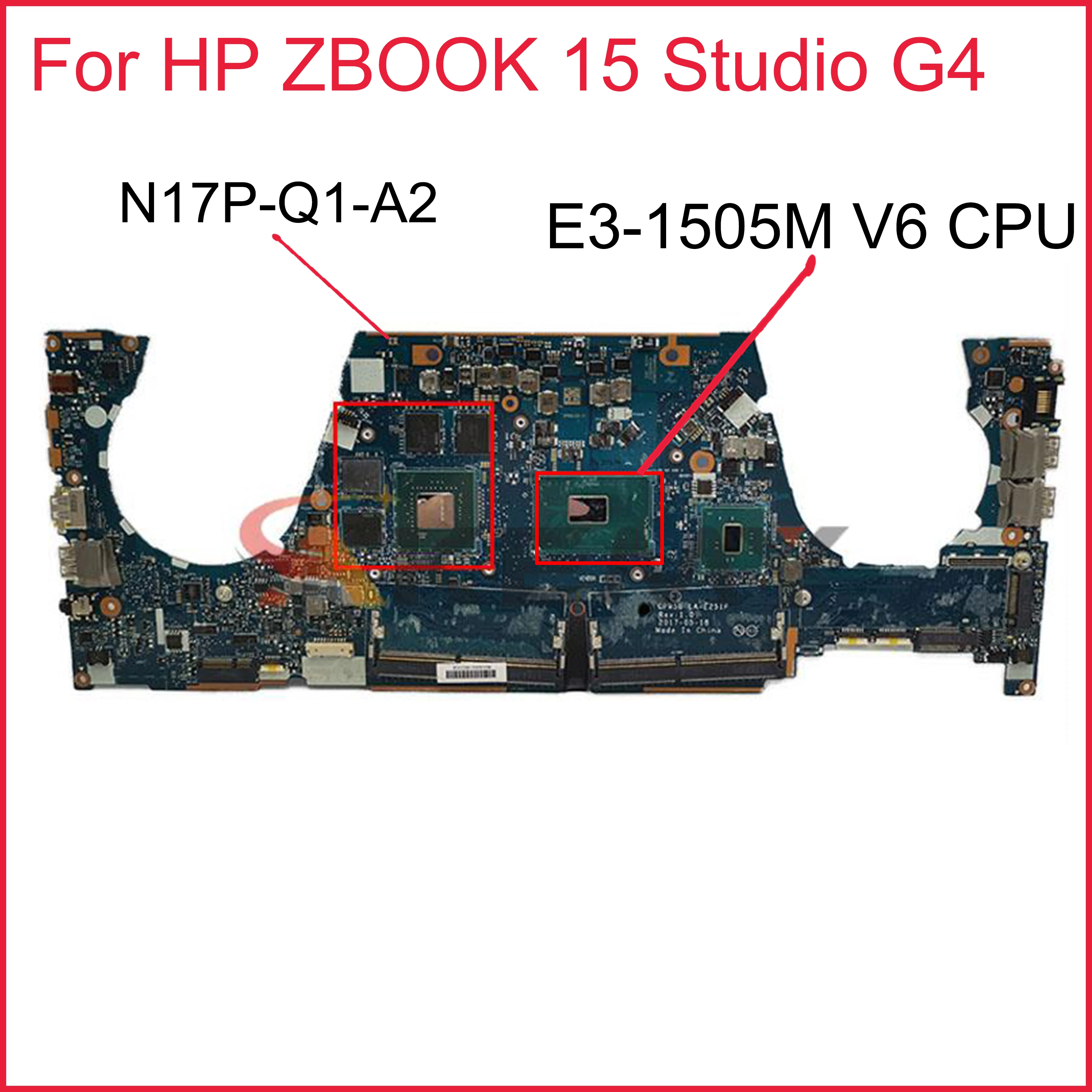 

For HP ZBOOK 15 Studio G4 Laptop motherboard CPW5U LA-E251P with SR32K E3-1505M V6 CPU N17P-Q1-A2 M1200 100% full Tested