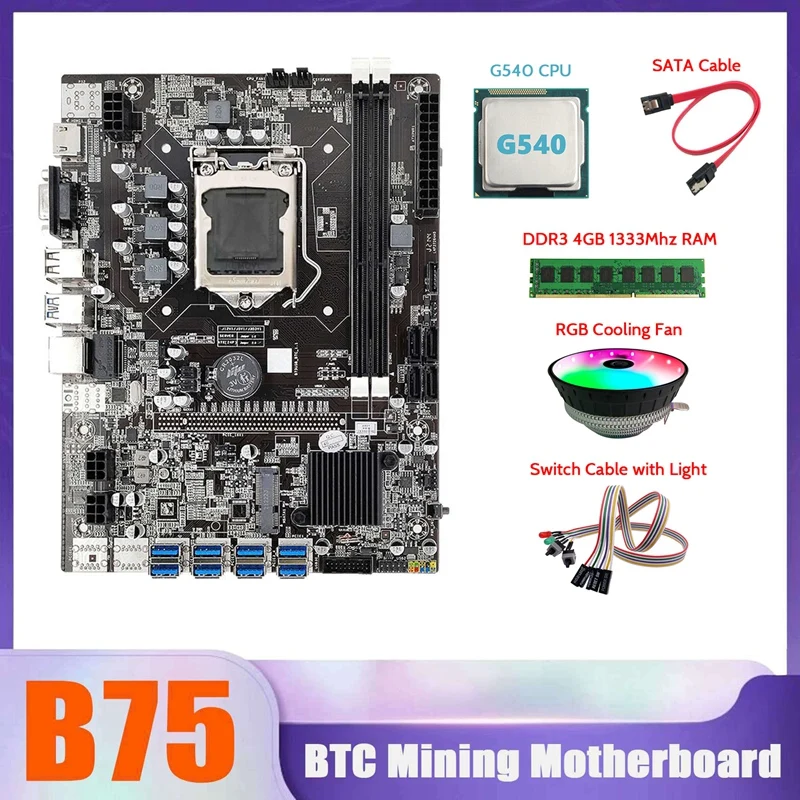 

HOT-B75 BTC Miner Motherboard 8XUSB+G540 CPU+DDR3 4G 1333Mhz RAM+SATA Cable +Switch Cable With Light+RGB Cooling Fan