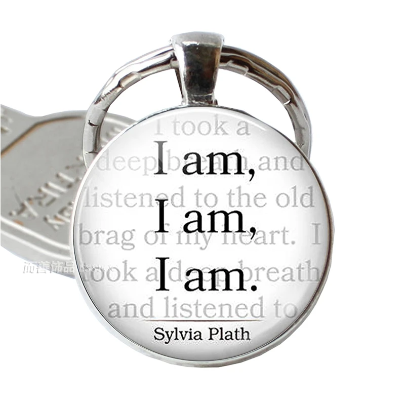 

I Am, I Am Sylvia Plath Inspirational Quote Jewelry Keychain Pendant Empowerment Key Chain Ring Fashion Keyring Book Lover Gift