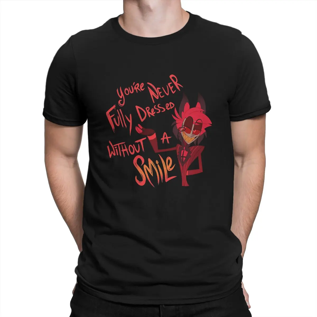 

You're Never Fully Dressed Without A Smile Special TShirt Hazbin Hotels Casual T Shirt Hot Sale T-shirt For Men Women