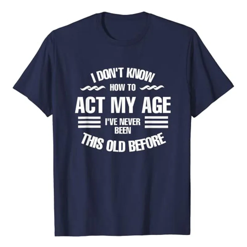 Я не знаю как вести себя в моем возрасте я никогда был так старым раньше слова