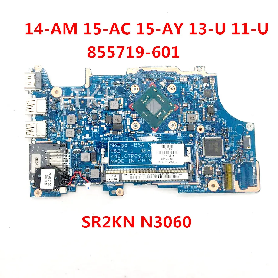 855719-601 855719-501 855719-001 For HP 14-AM 15-AC Laptop Motherboard 15274-1 448.07P09.0011 W/SR2KN N3060 CPU 100%Working Well