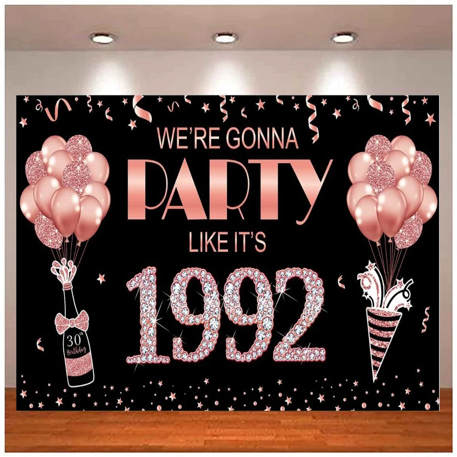 

Photography Backdrop Happy Thirty 30th Birthday Banner For Women Rose Gold We're Gonna Party Like It's 1992 Sign Background