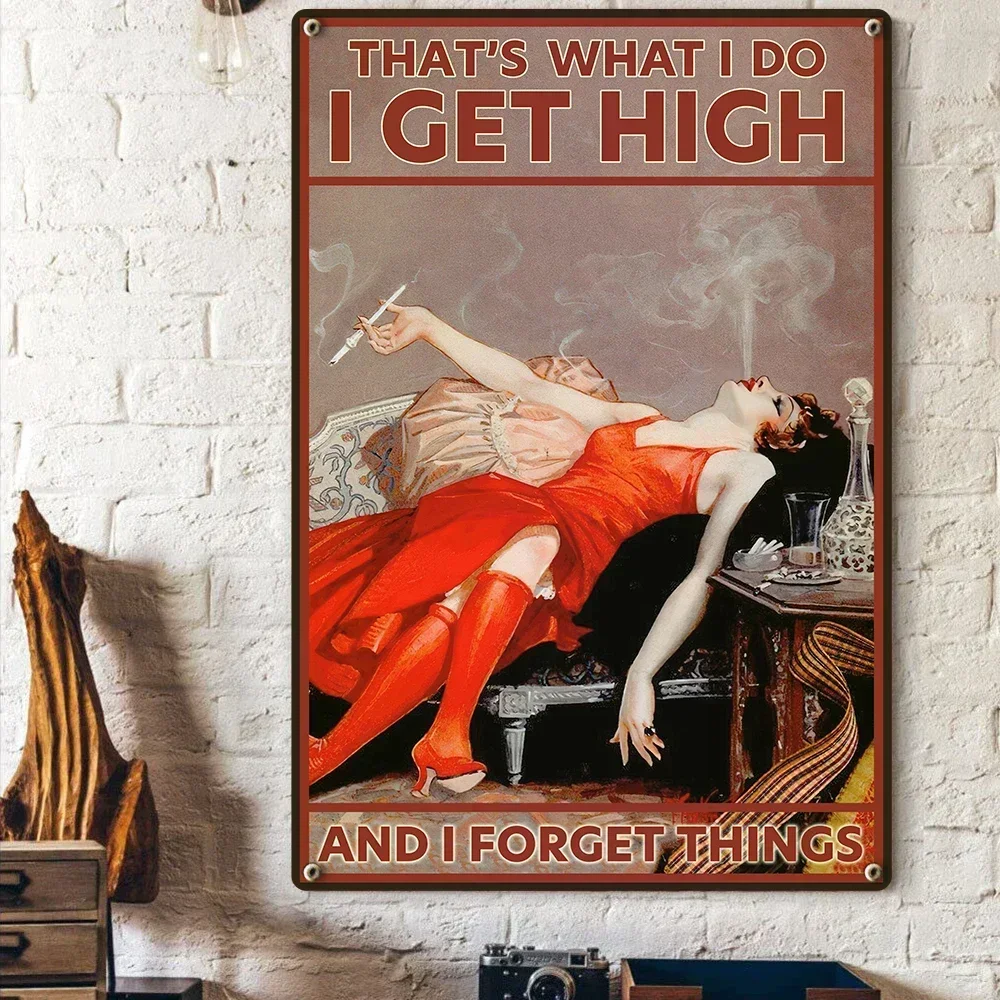 

1pc 30x20cm Classic Retro Tin That's What I Do I Get High Signs For Home Room Wall Art Decoration 8x12 Inches Freedom Enjoyment