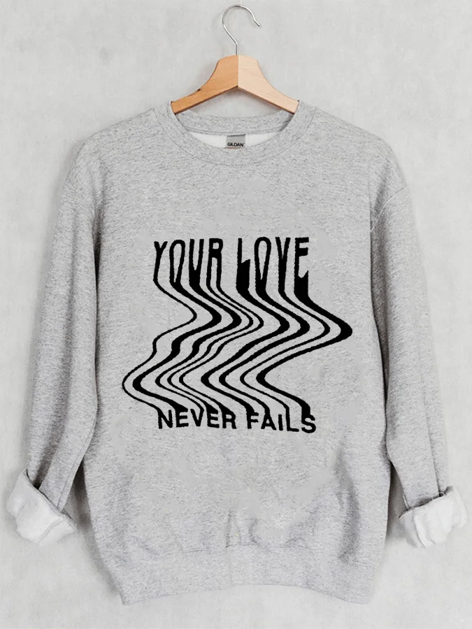 

Faith Bible 'Your Love Never Fails' Print Sweatshirt