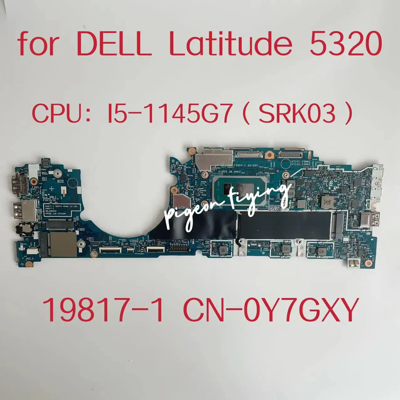 

19817-1 Mainboard For Dell Latitude 5320 Laptop Motherboard CPU: I5-1145G7 SRK03 RAM:16GB DDR4 CN-0Y7GXY 0Y7GXY Y7GXY Test OK