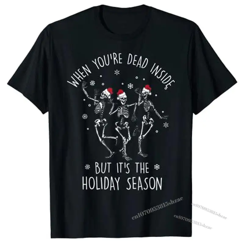 

When You're Dead Inside But It's The Holiday Season T-Shirt Gothic Woman T Shirts