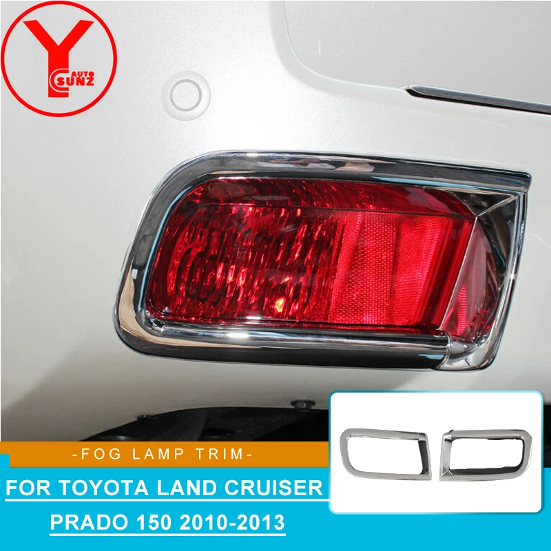 

Chrome Rear Fog Light Cover For Toyota Land Cruiser Prado 150 2010 2011 2012 2013 Tail Lamp Trim Car Part Accessories YCSUNZ