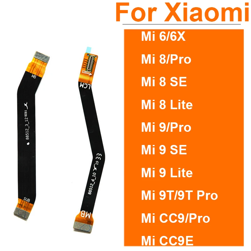 

MainBoard Flex Cable For Xiaomi Mi 6 6X 8 8SE 8Lite 8Pro 9 9SE 9Pro 9Lite CC9 CC9E CC9Pro Motherboard Flex Ribbon Parts