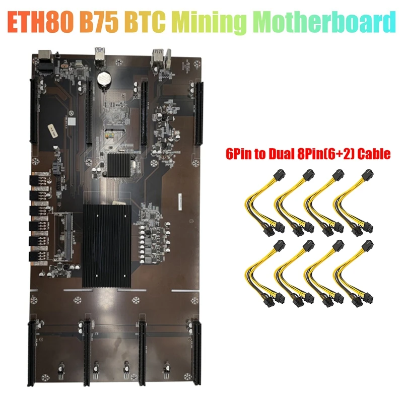 

ETH80 B75 BTC Mining Motherboard+8X6PIN to Dual 8Pin Cable 8XPCIE 16X LGA1155 Support 1660 2070 3090 RX580 Graphics Card