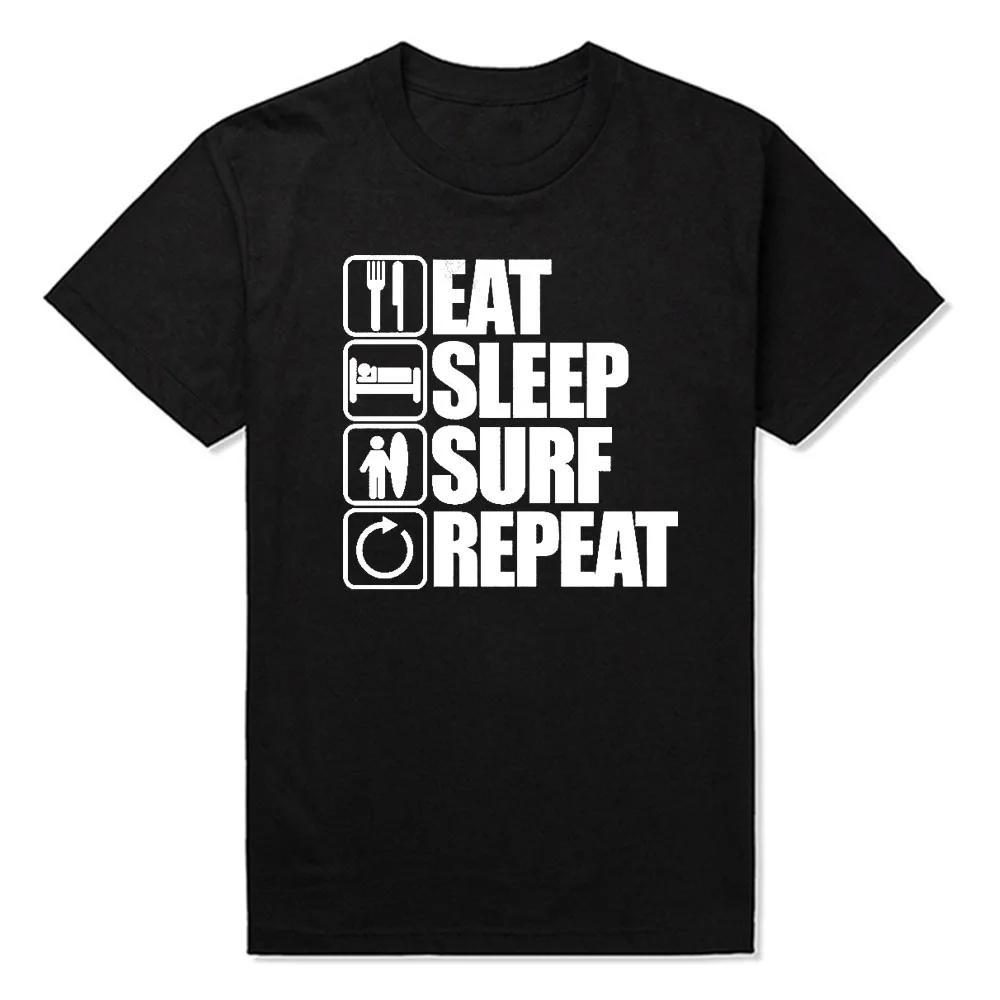 

Eat Sleep Surf Repeat T Shirt Surfing Birthday Funny Unisex Graphic Fashion New Cotton Short Sleeve O-Neck Harajuku T-shirt