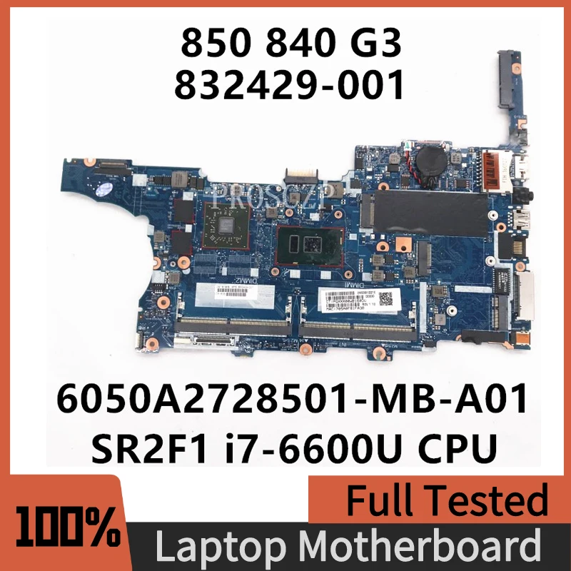 

832429-001 832429-601 Free Shipping For 850 840 G3 Laptop Motherboard 6050A2728501-MB-A01 WIth SR2F1 i7-6600U CPU 100% Tested OK