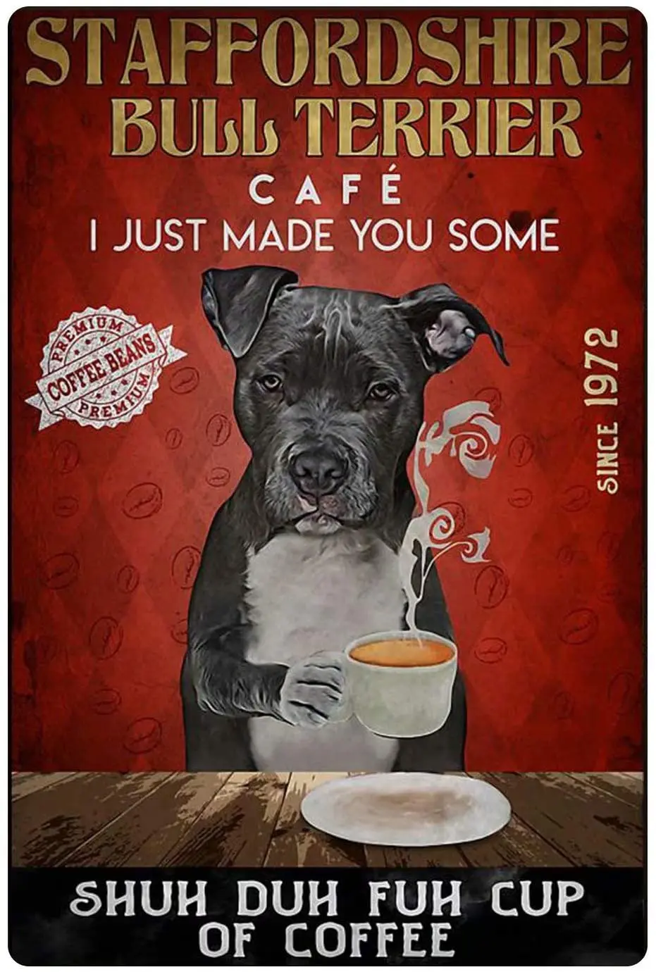 

Dog Metal Tin Sign Staffordshire Bull Terrier Cafe I Just Made You Some Metal Poster Cafe Living Room Home Art Wall Decoration